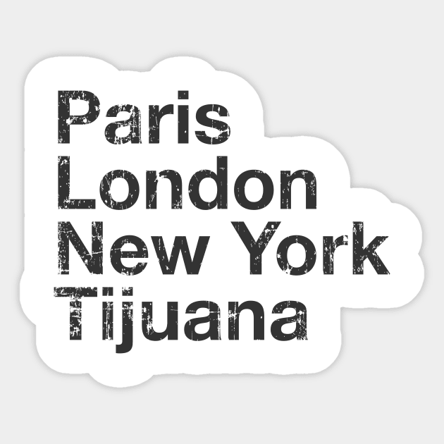 Paris, London, New York, Tijuana Sticker by verde